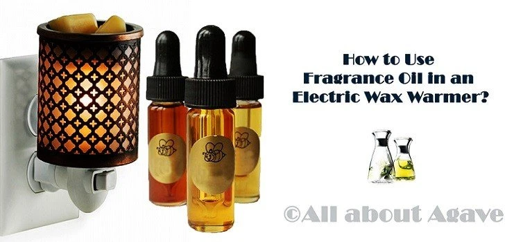 How To Use Fragrance Oil In An Electric Wax Warmer