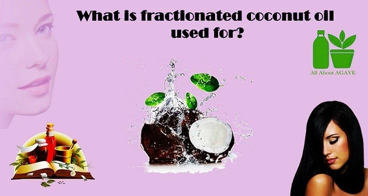 What Is Fractionated Coconut Oil Used For