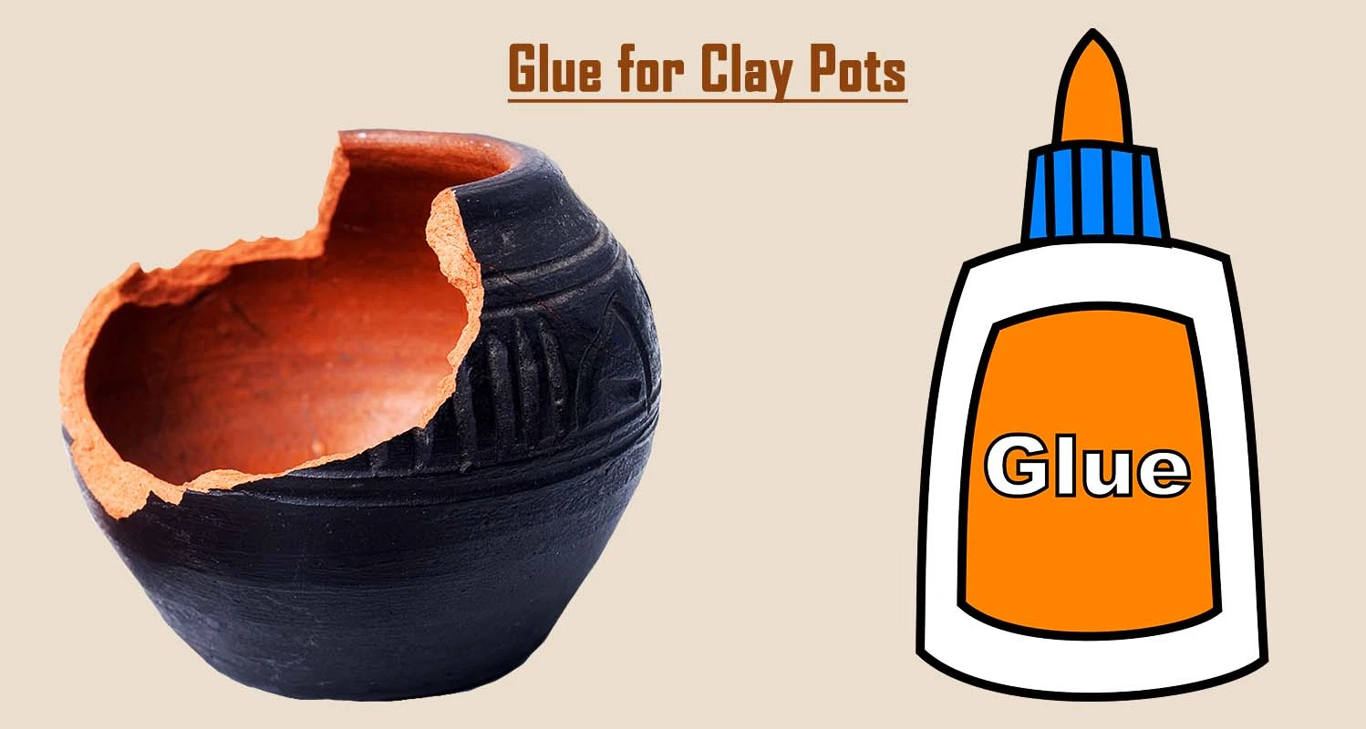 7 Best Glue for Clay Pots