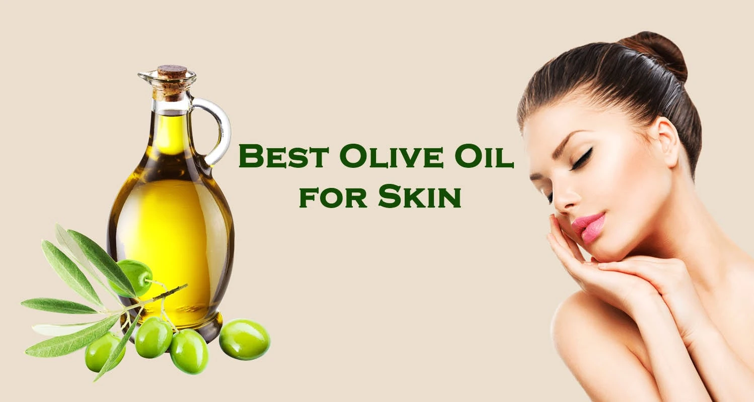 14 Best Olive Oil for Skin Reviews