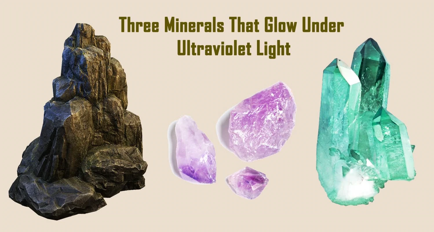Three Minerals That Glow Under Ultraviolet Light