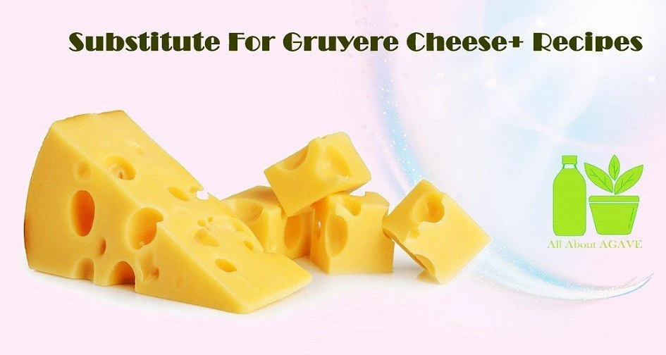 Substitute For Gruyere Cheese+ Recipes